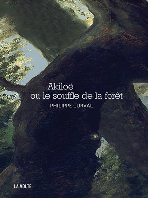 cover image of Akiloë ou le souffle de la forêt